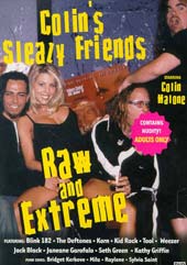 Colin's Sleazy Friends: Raw and Extreme