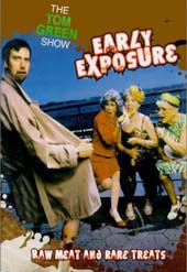The Tom Green Show Early Exposure